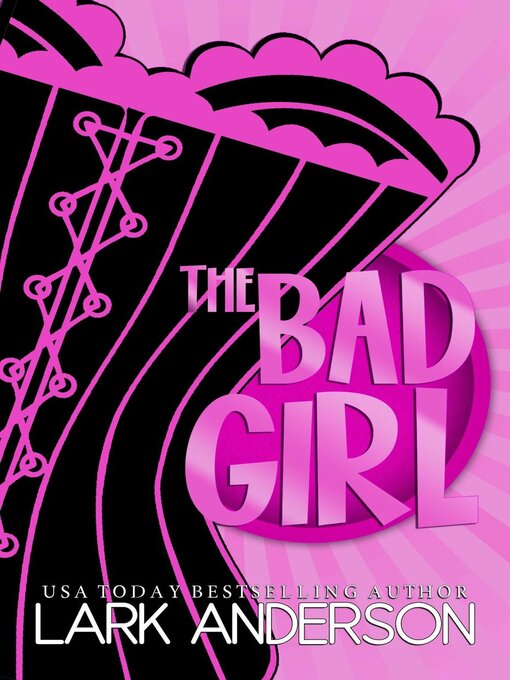 Title details for The Bad Girl by Lark Anderson - Available